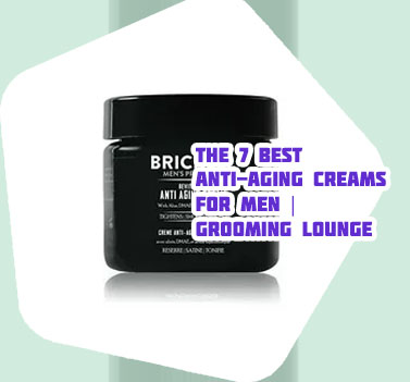 Best anti aging cream for men