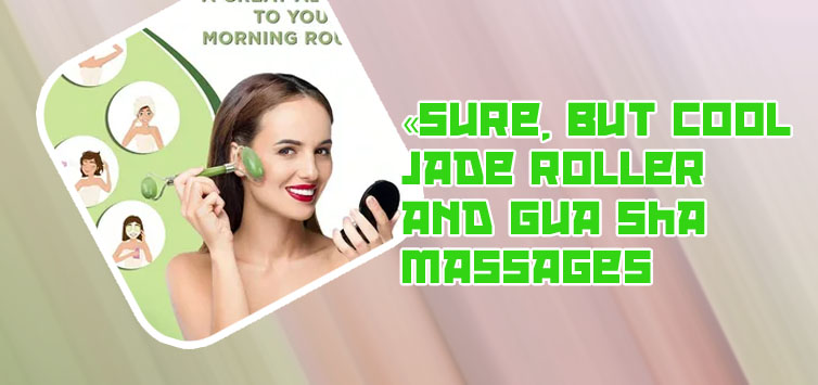 Gua sha and jade roller routine